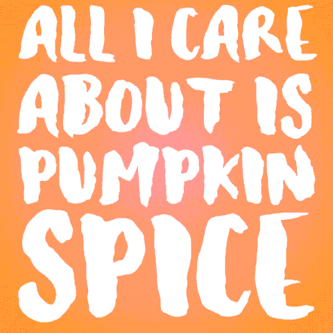 All I Care About Is Pumpkin Spice And Like 2 People