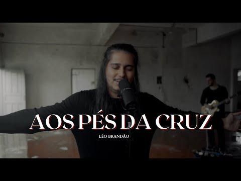 Aos Pés Da Cruz – Léo Brandão