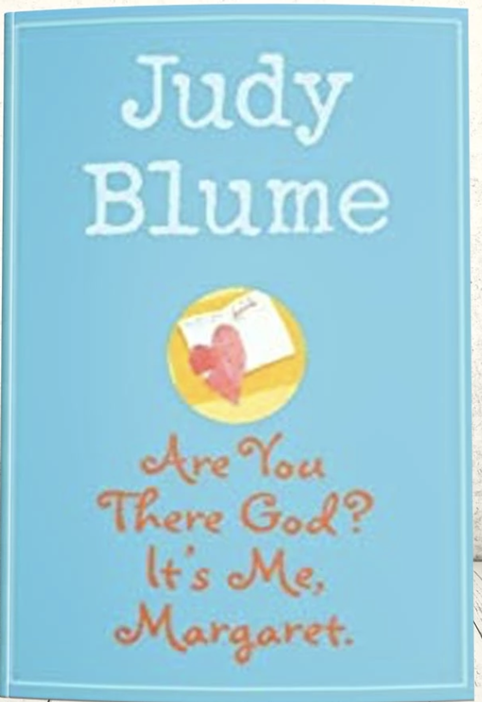 "Are You There God? It's Me Margaret" By Judy Blume