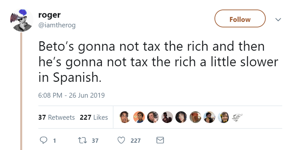 "Beto's gonna not tax the rich and then he's gonna not tax the rich a little slower in Spanish"