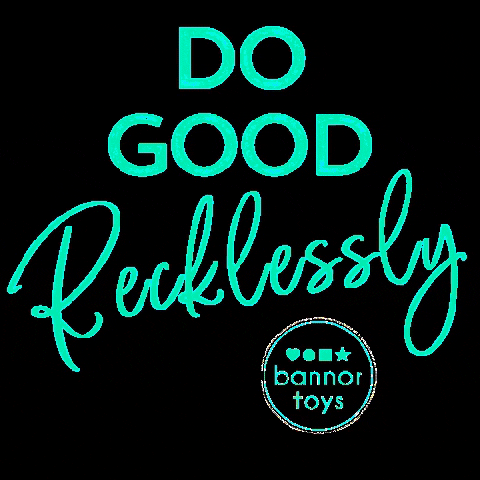 do good recklessly