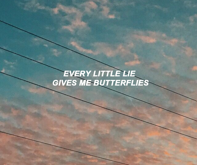 Every little lie gives me butterflies, 5SOS