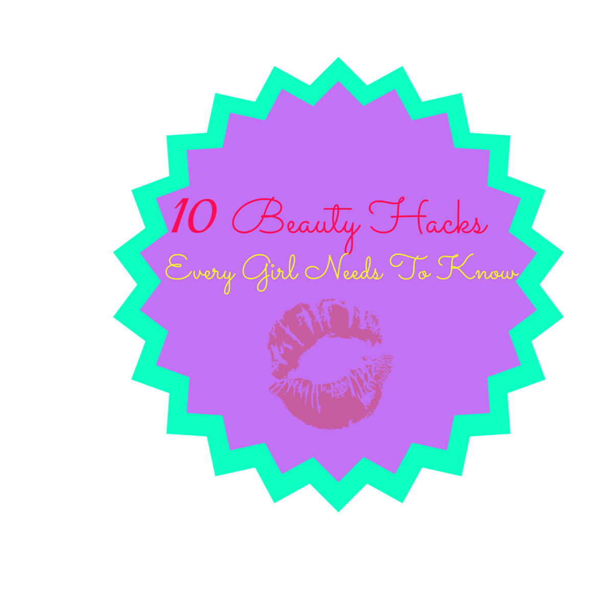 10 Beauty Hacks Every Girl Should Know