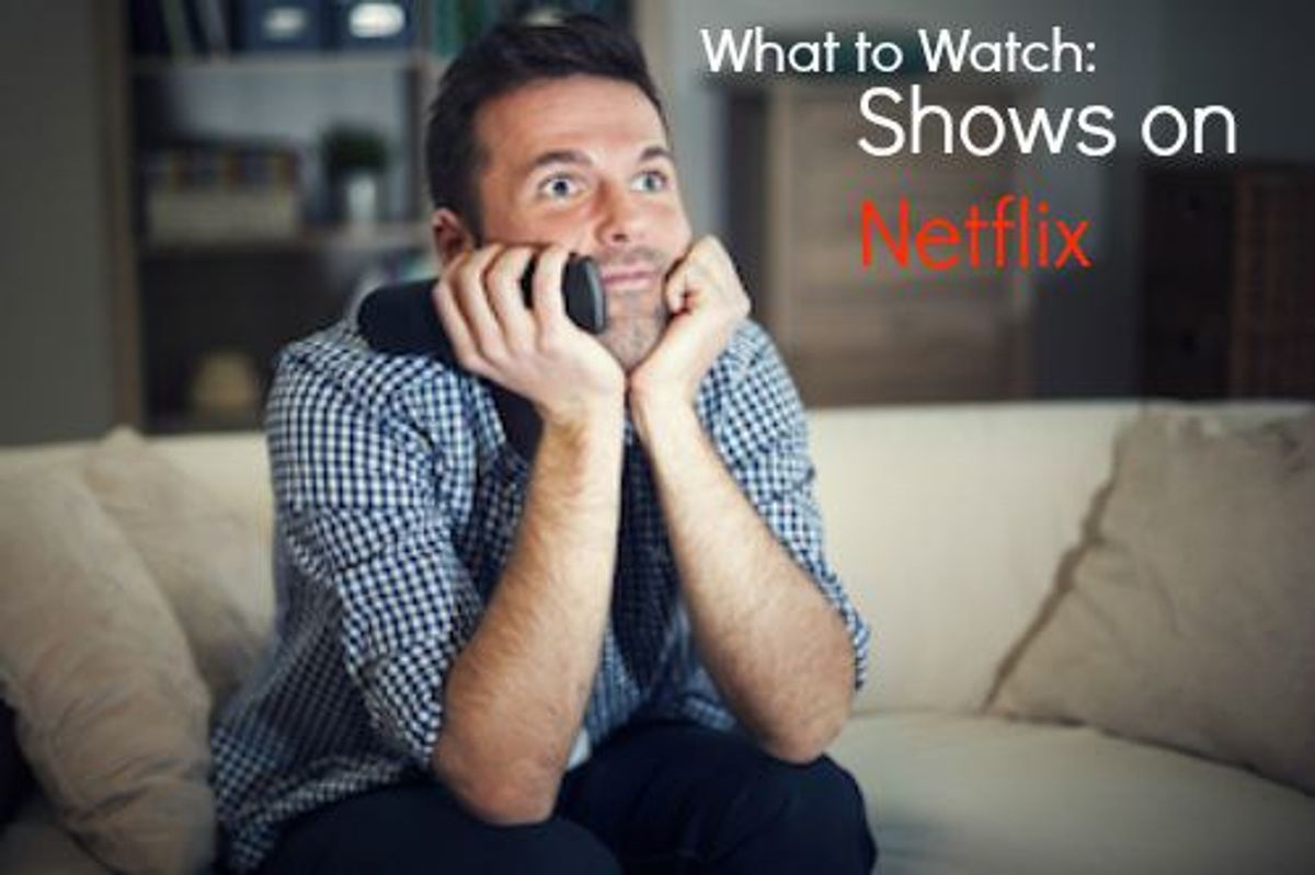 What You Should Be Watching On (Someone Else's) Netflix