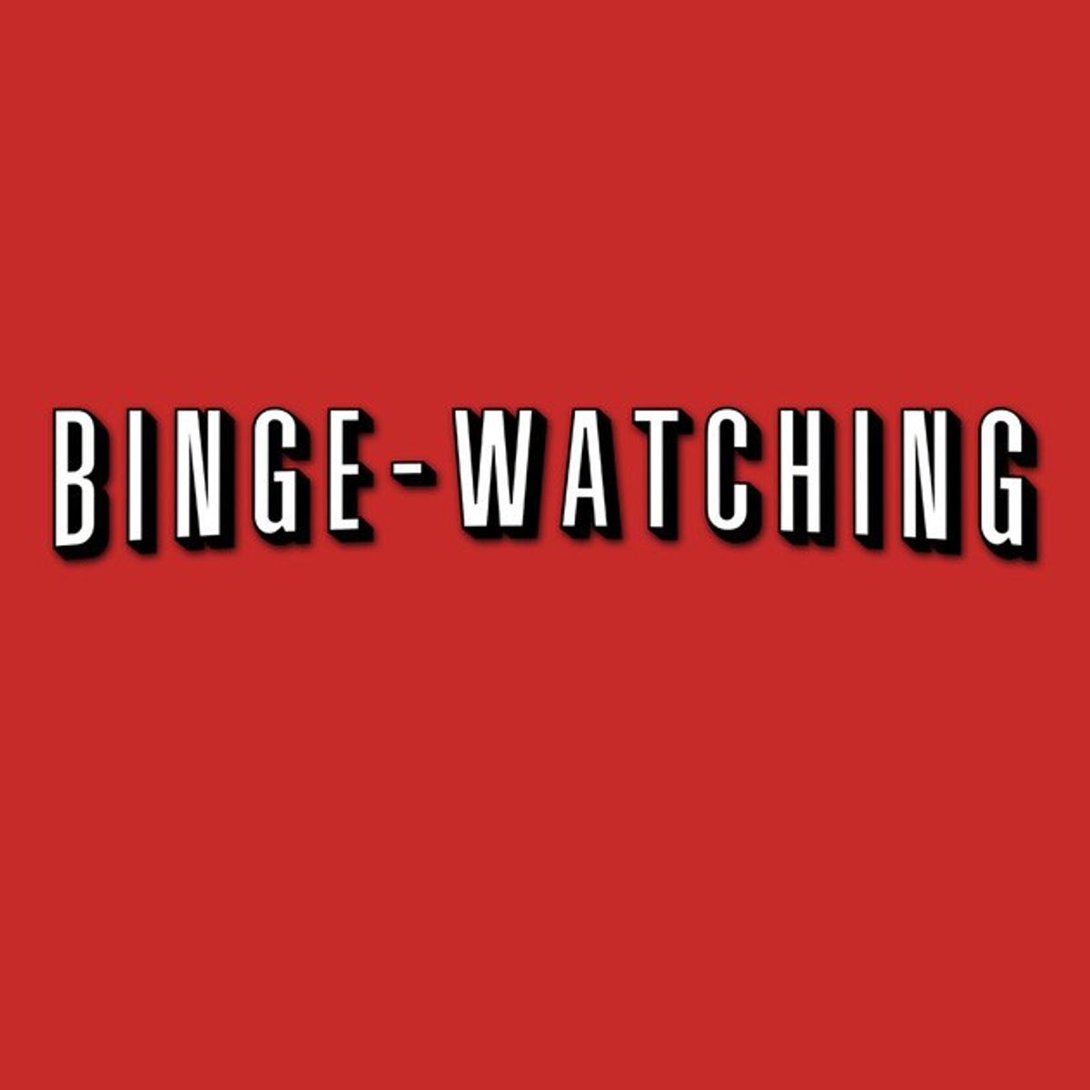 The 4 Stages Of Binge-Watching A TV Show