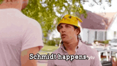20 Schmidt Quotes To Help Get You Through Your Day