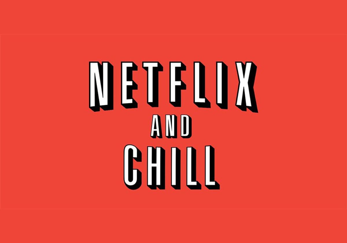 There Is Nothing Wrong With Being A "Netflix And Chill" Kind Of Person