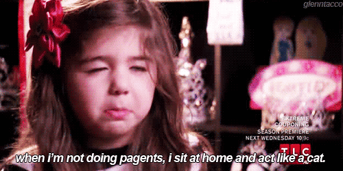 17 Times You Can Relate To Toddlers And Tiaras
