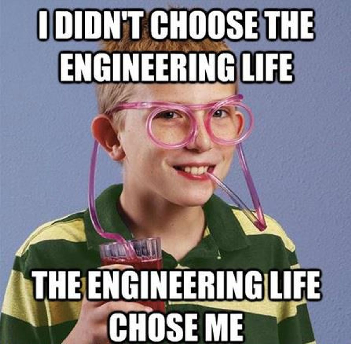 11 Perks Of Going To An Engineering School