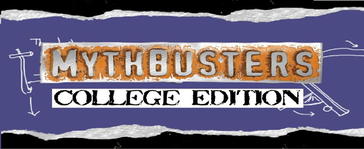 Mythbusters: College Edition