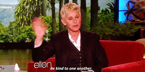 Why Ellen's Catchphrase Is The Best Way To Live Life