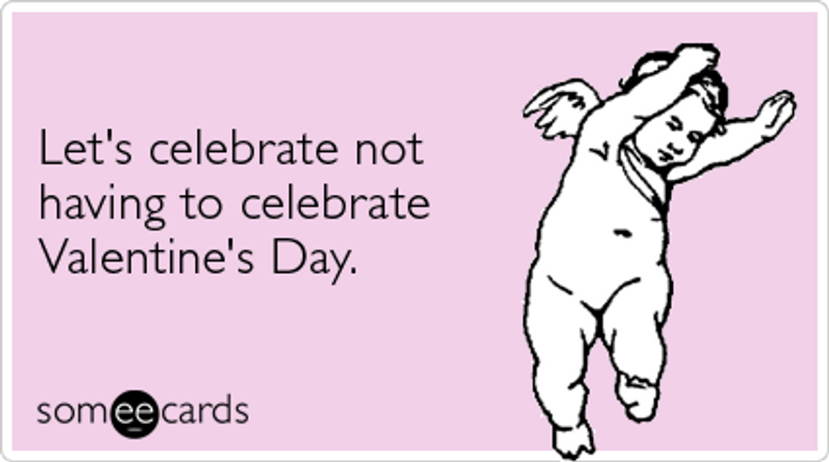 11 Reasons Why Being Single On Valentine's Day Is More Fun Than It Sounds