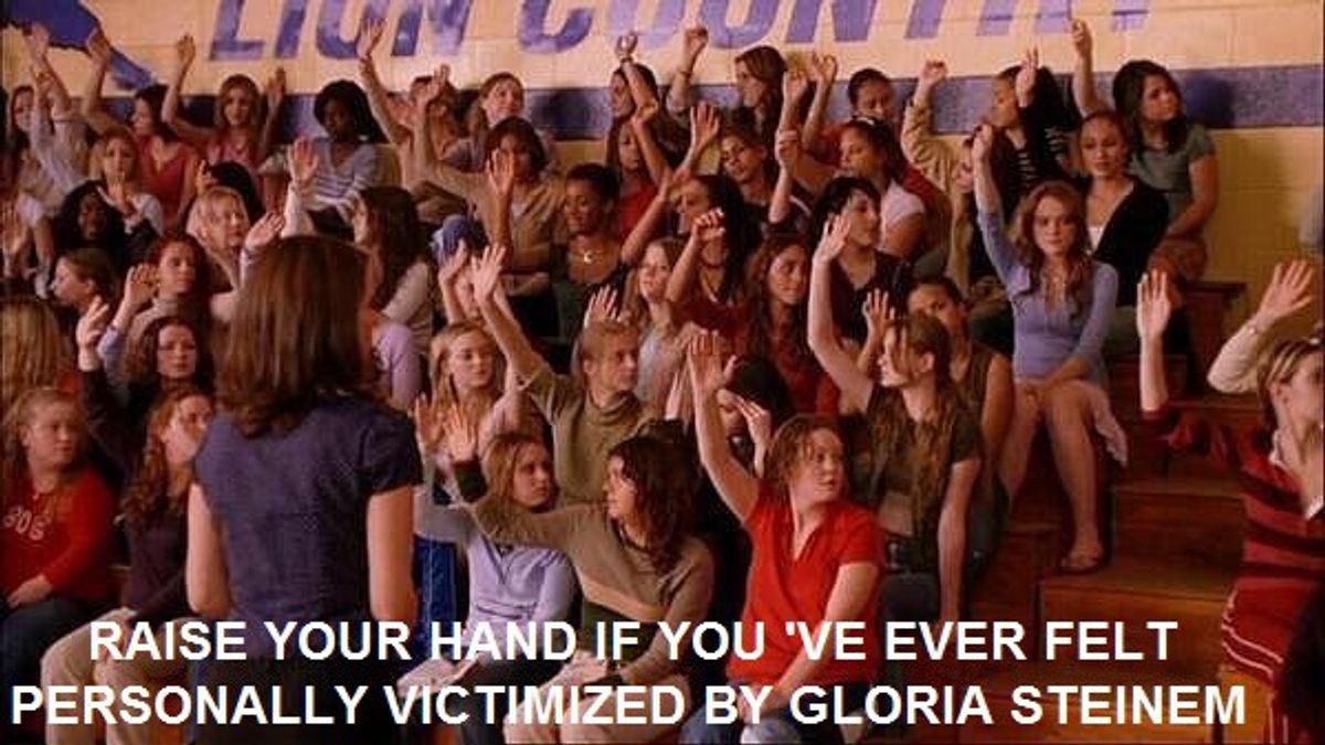 Have You Ever Felt Personally Victimized By Gloria Steinem?