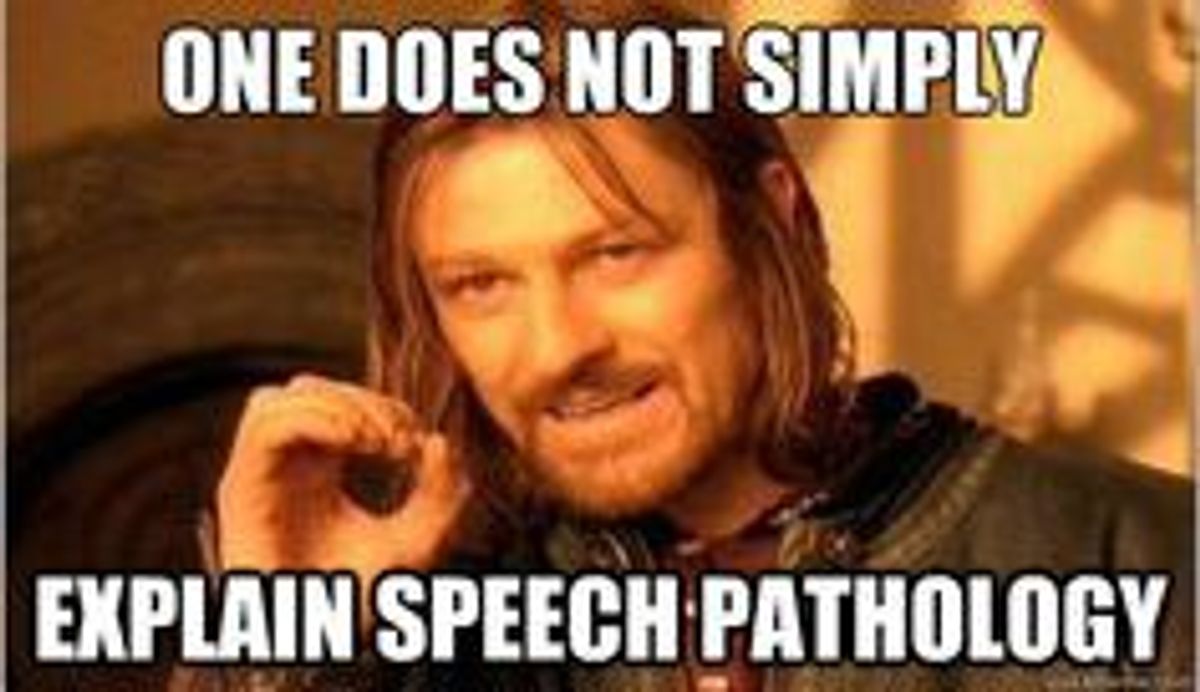 You Know You're a Speech Pathology Major When...