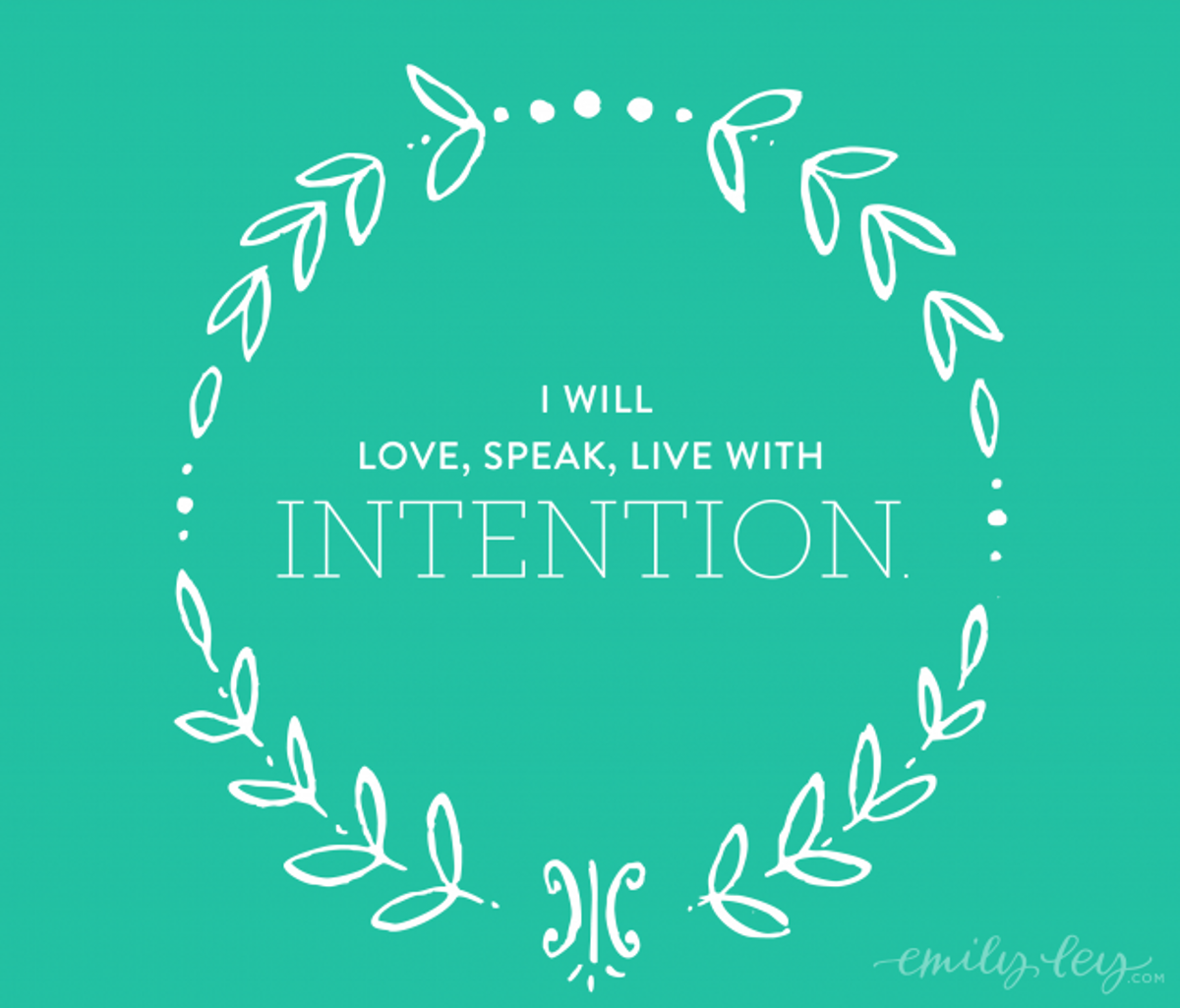 Live with Intention At 21 And For All Of Your Days