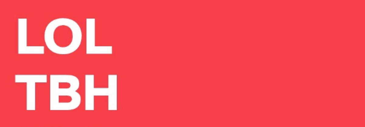 A List Of Words, Acronyms And Phrases I First Said Ironically That Now I Can’t Stop Saying IRL