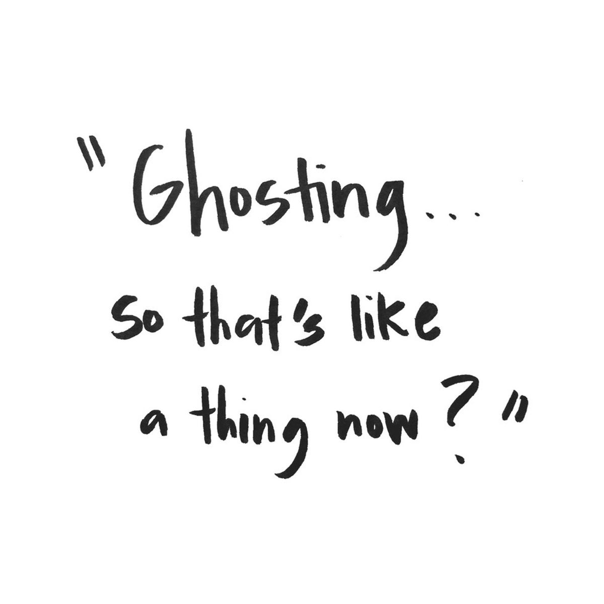 Let's Talk About Ghosting