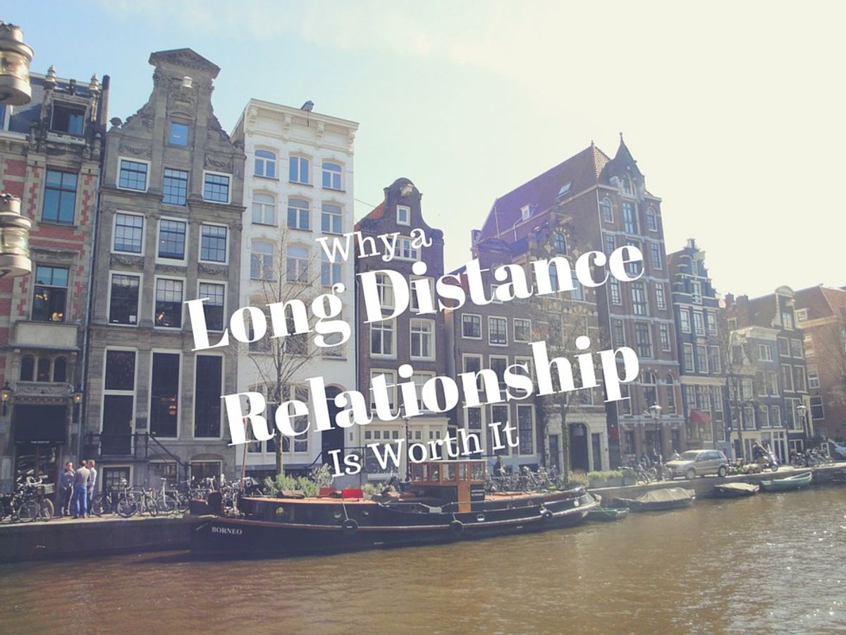 Why A Long Distance Relationship Is Worth It