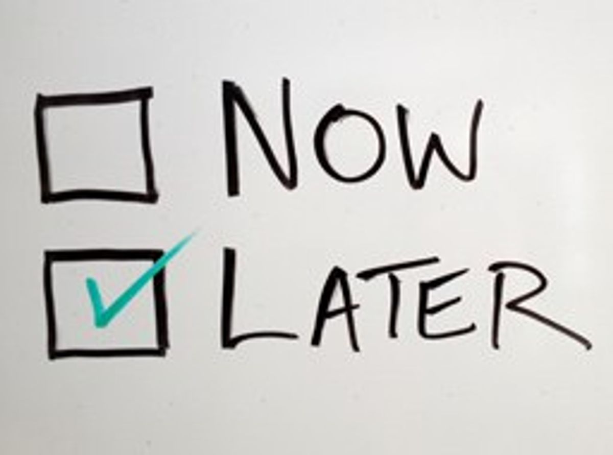 Procrastination Is My Way Of Life