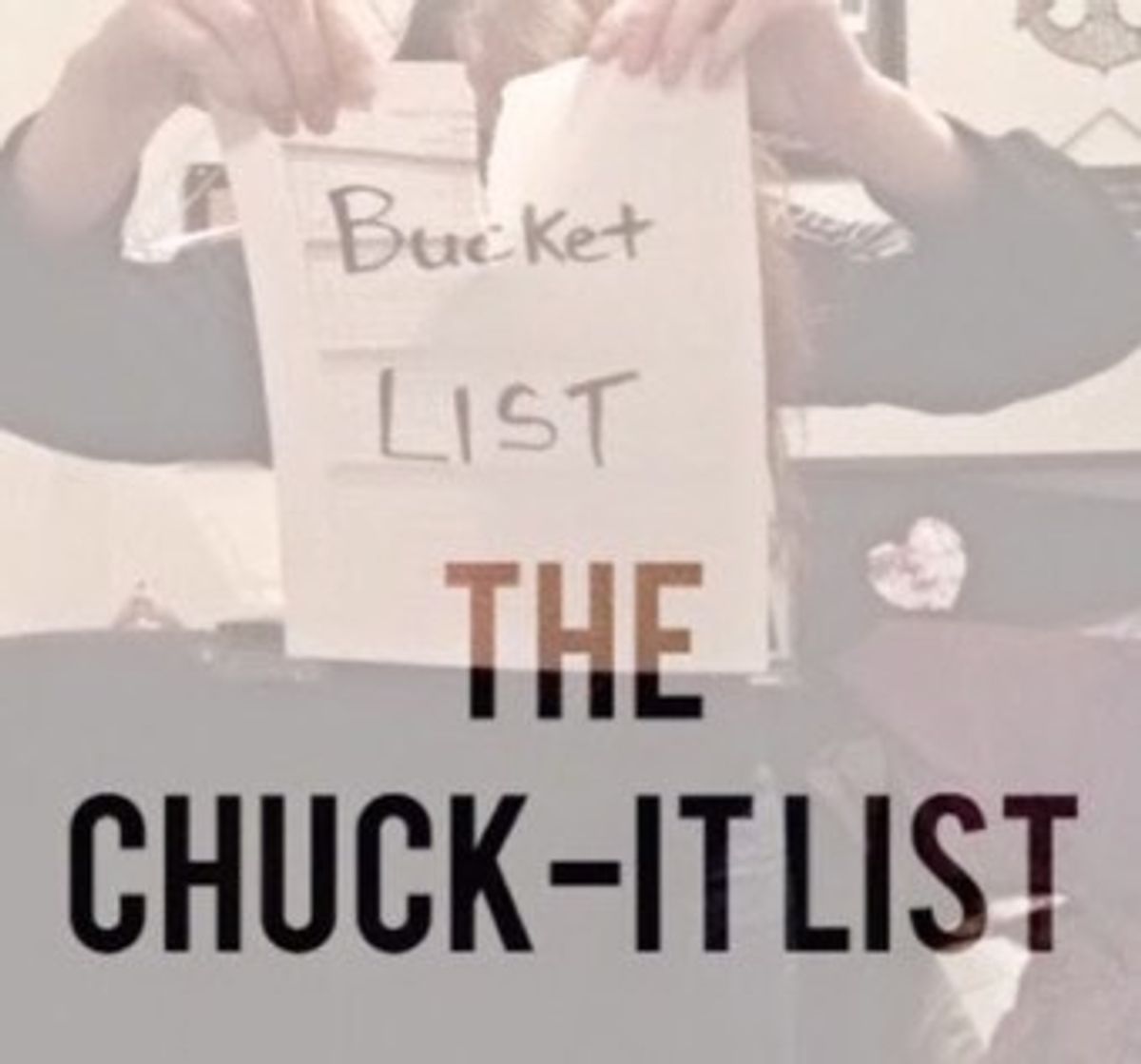 The Chuck-It List