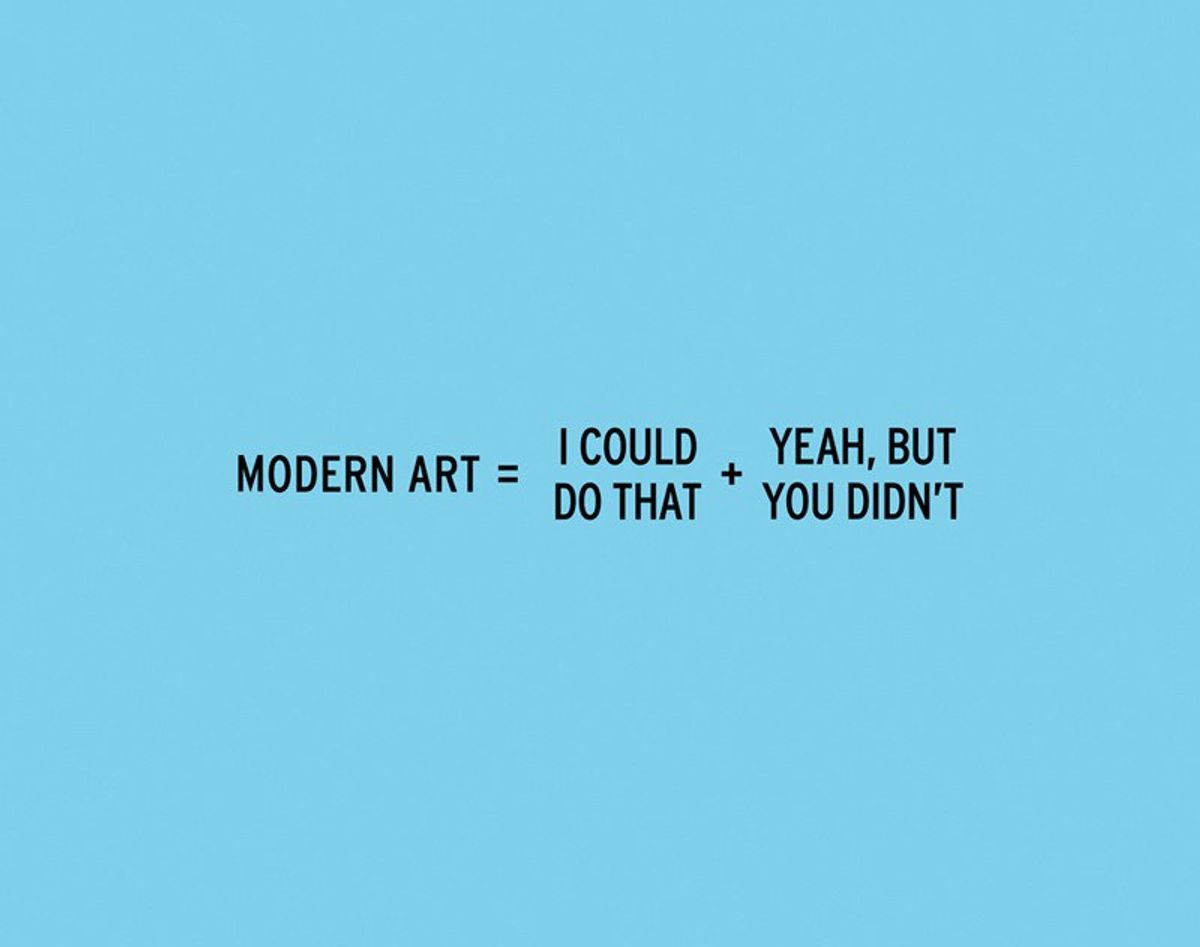 Stop Saying "I Could Do That" To Modern Art