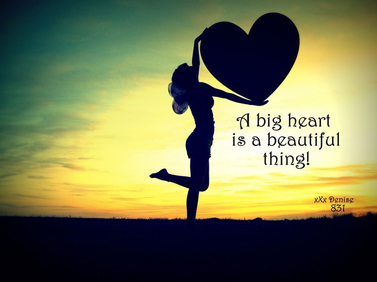 Having A Big Heart Is A Beautiful Thing, Not A Weakness