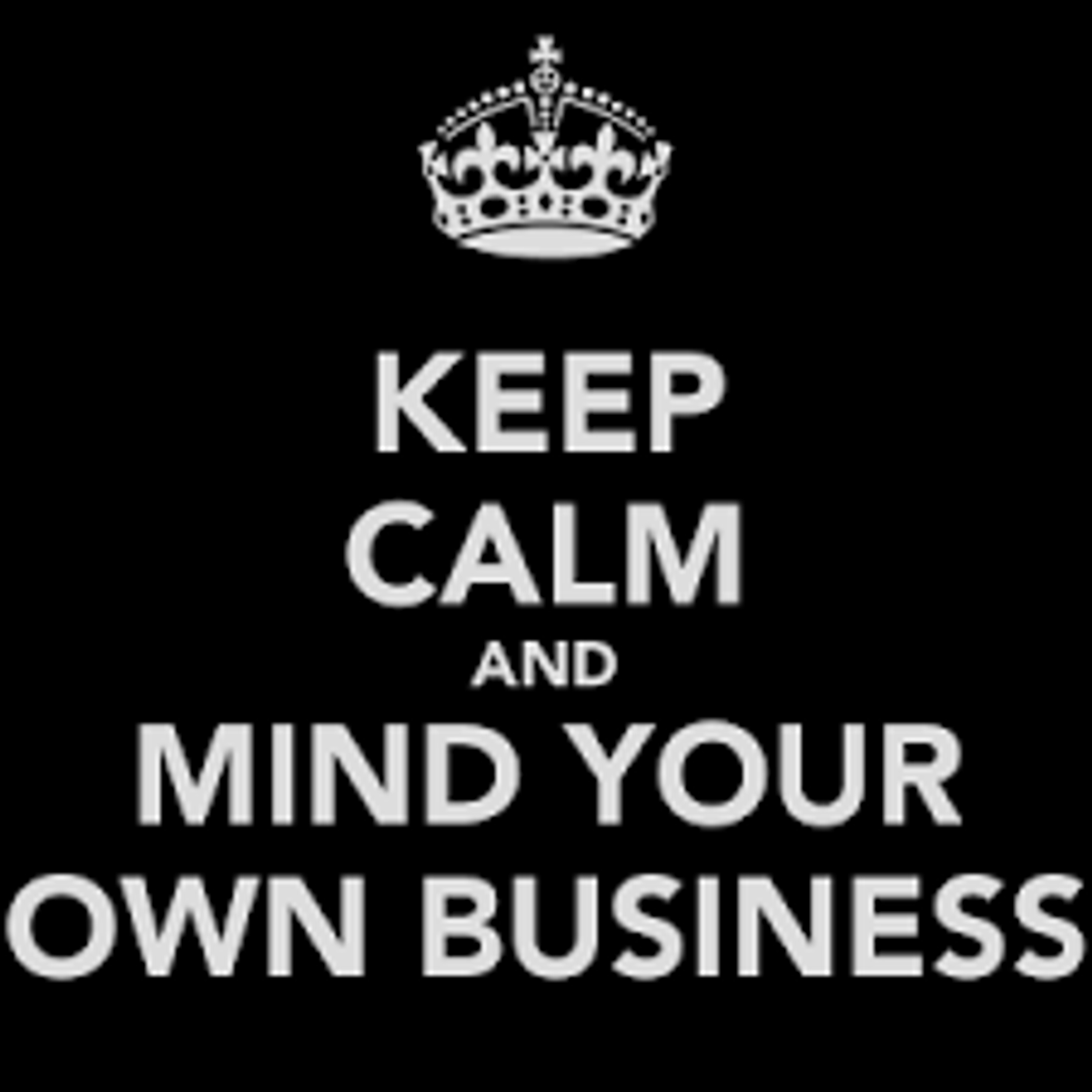 5 Reasons To Mind Your Own Business