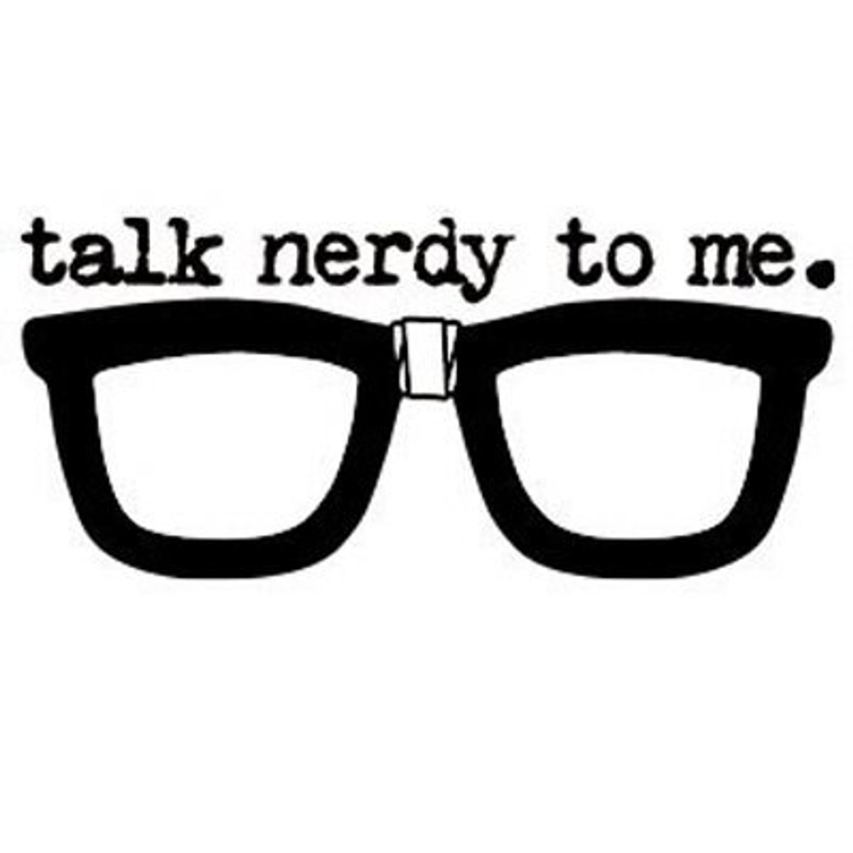 Top 8 Reasons Nerds Are The Best Kind Of People