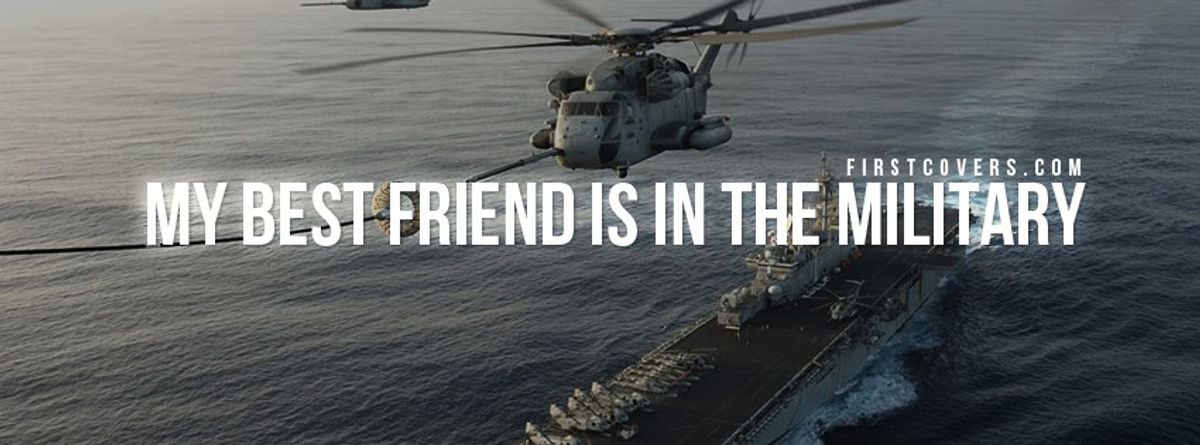 When Your Best Friend Goes Off To The Military