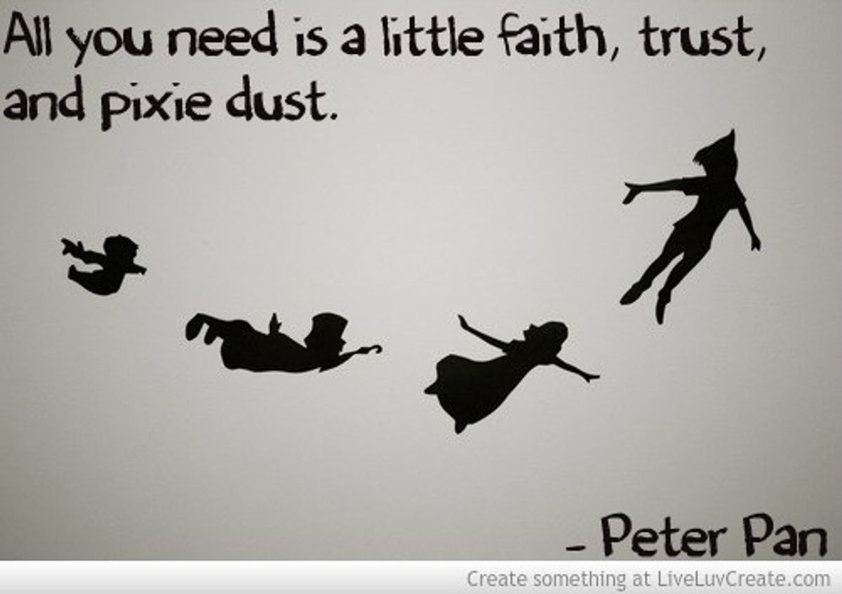 All It Takes Is Faith, Trust, And Pixie Dust