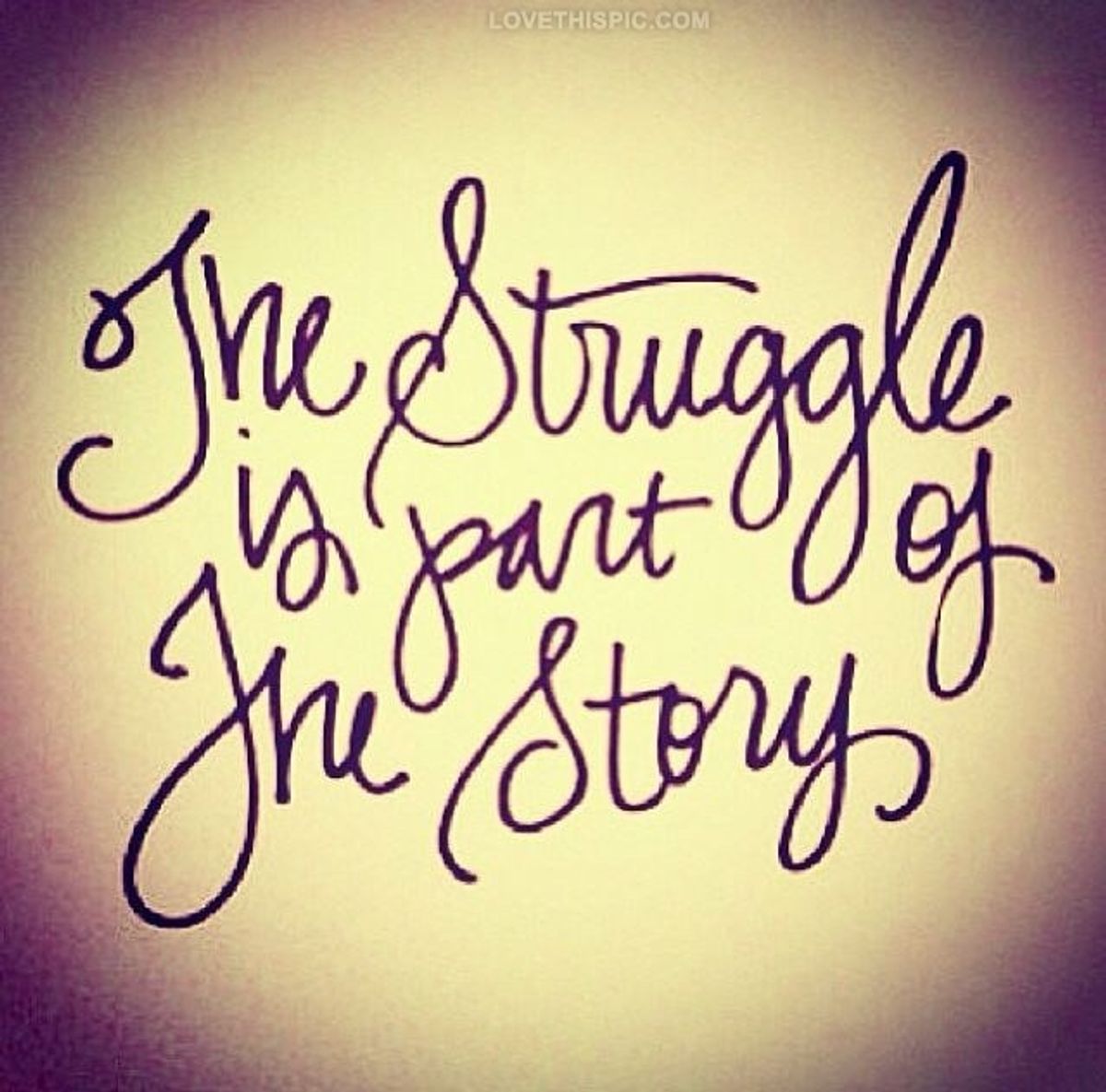 Trust Your Struggle