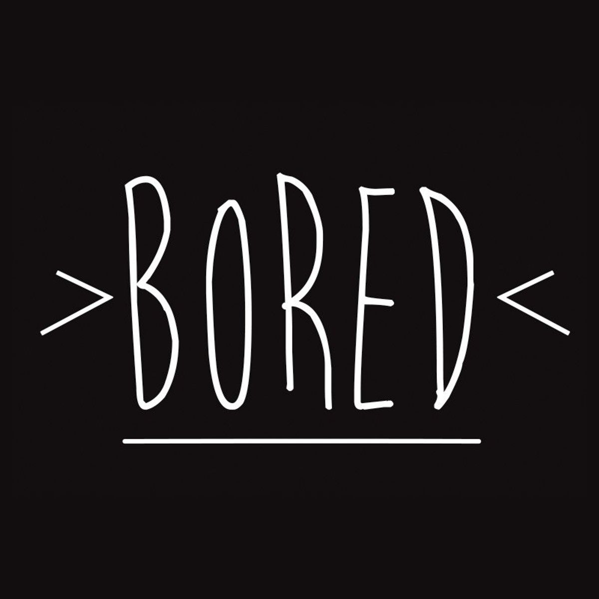10 Things to Do When You're Bored