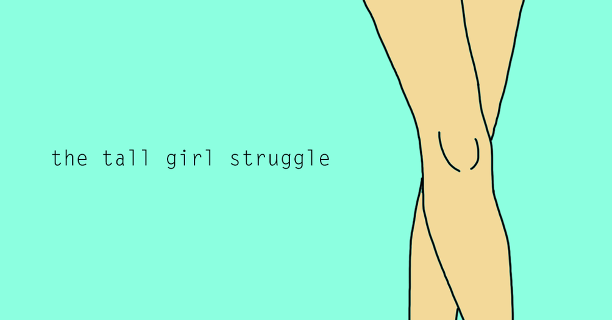 10 Struggles All Super-Tall Girls Can Totally Relate To