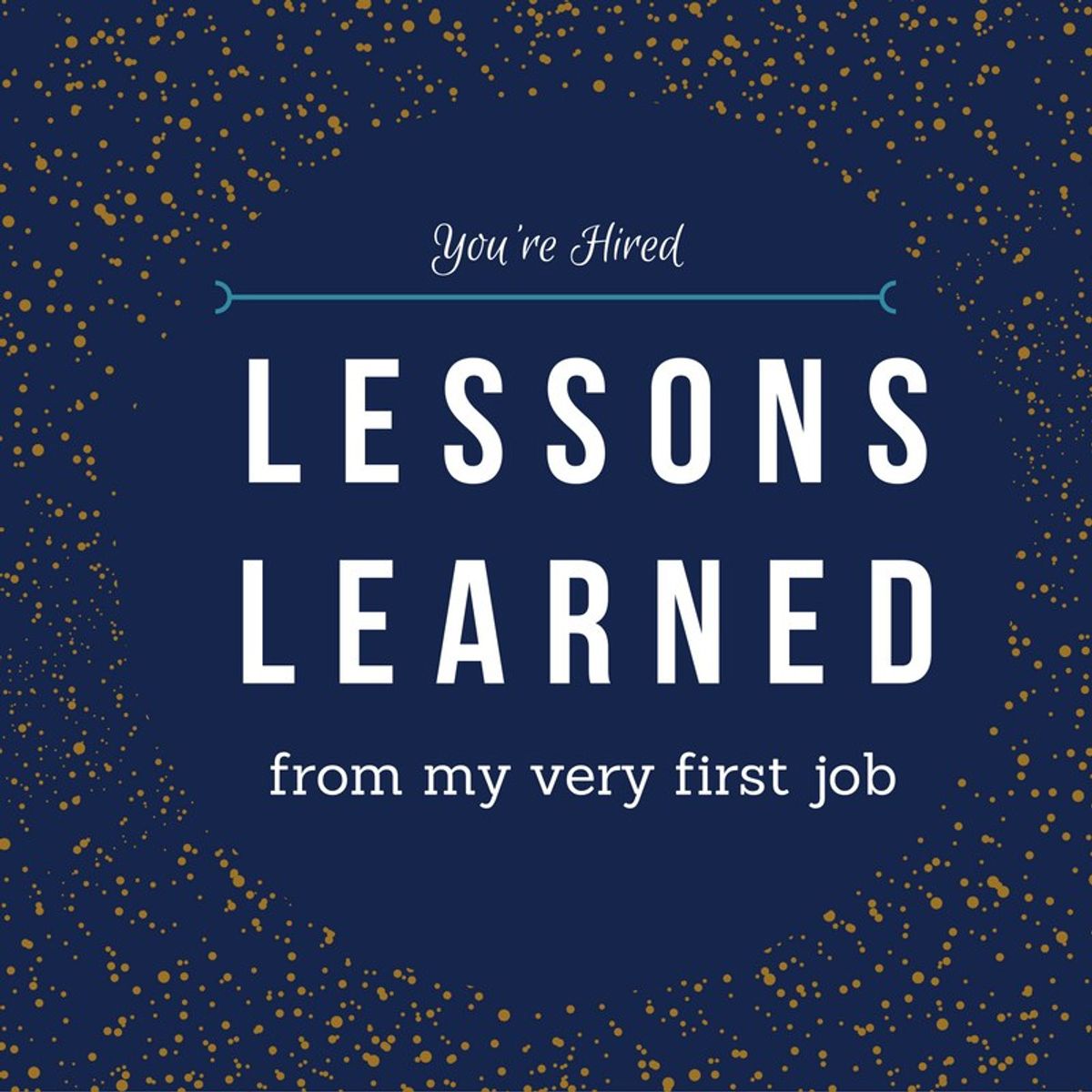 Life Lessons Learnt From My First Job!