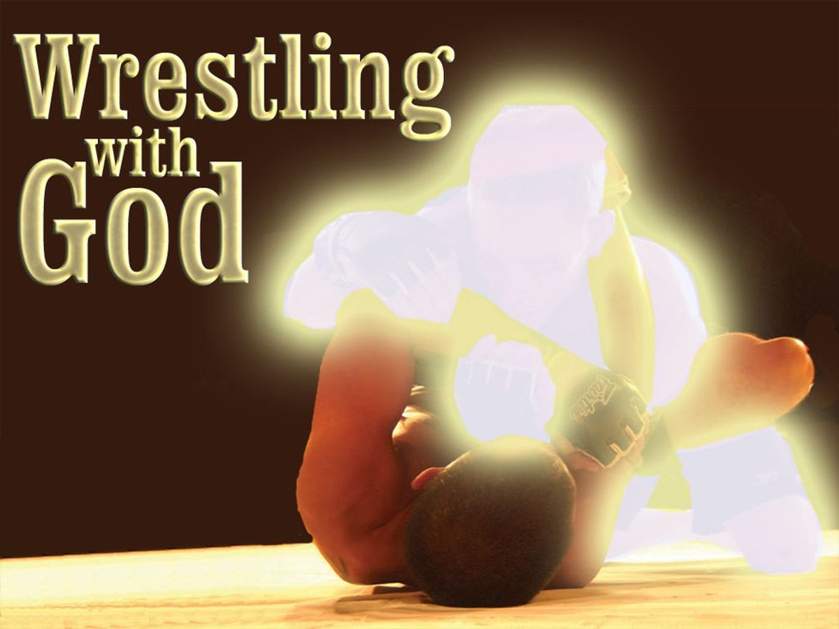 Do not wrestle with God.