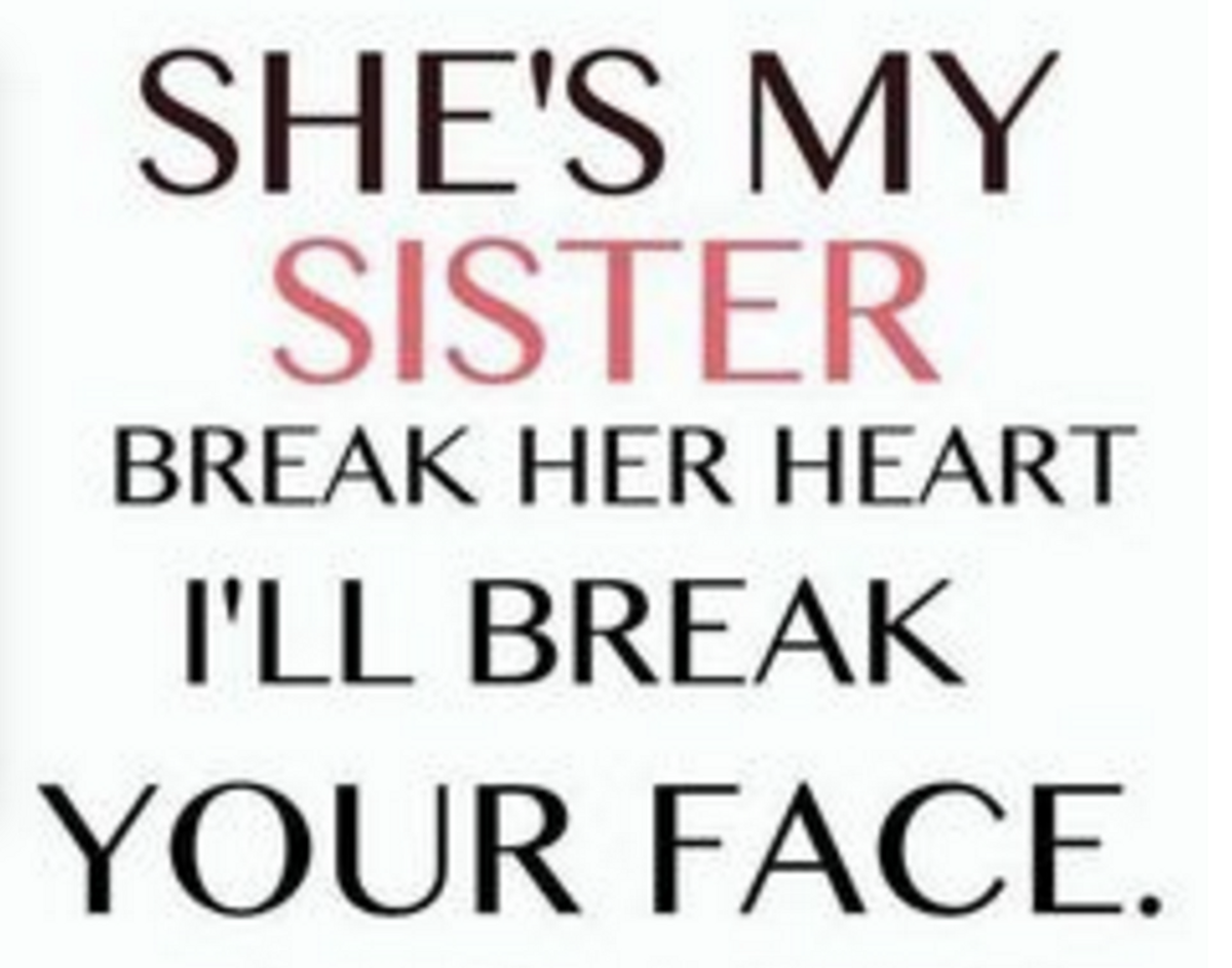 To All the Boys Who Will Break My Sister's Heart