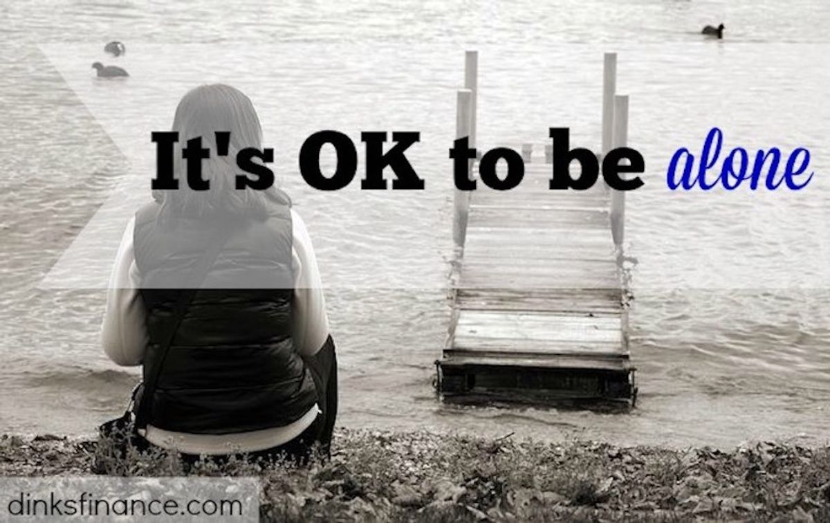 It Is OK To Be Alone
