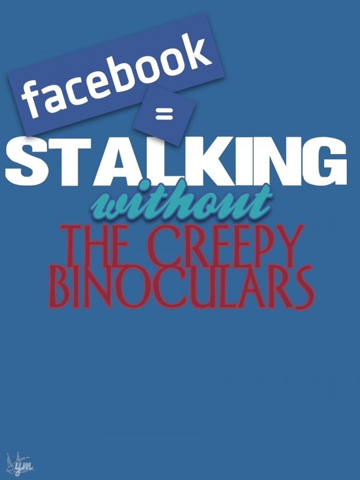 What's Up Facebook Stalkers?