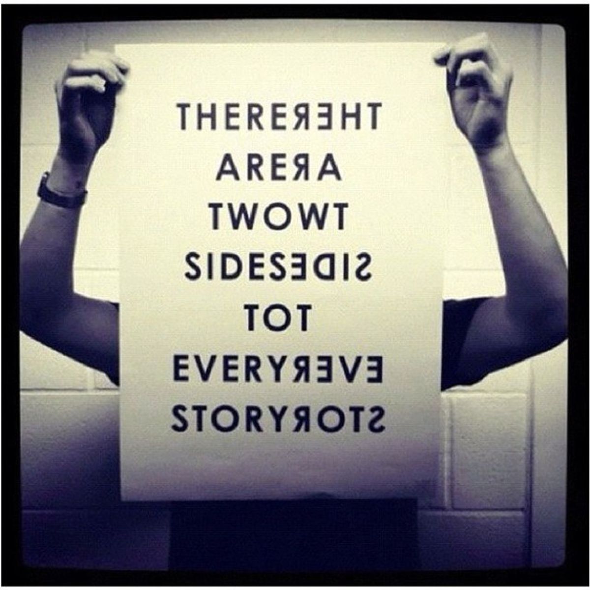 There Are Two Sides To Every Story