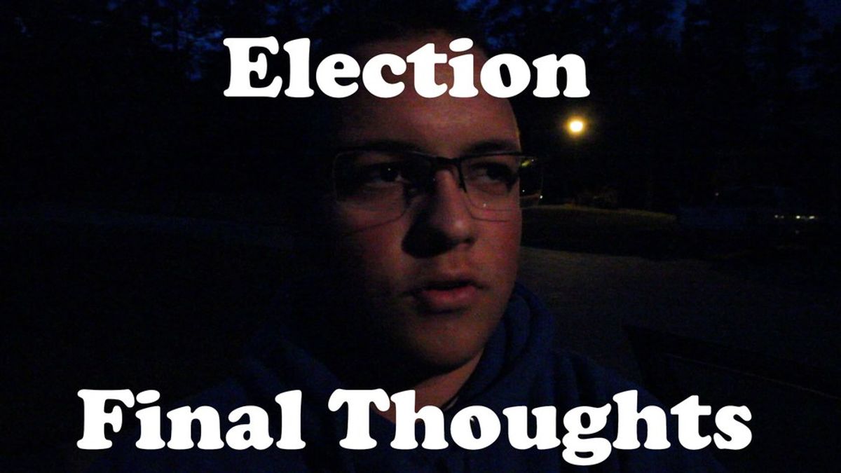 Final Thoughts On The 2016 Presidential Election Race