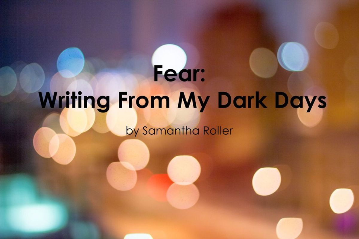 Fear: Writing From My Dark Days