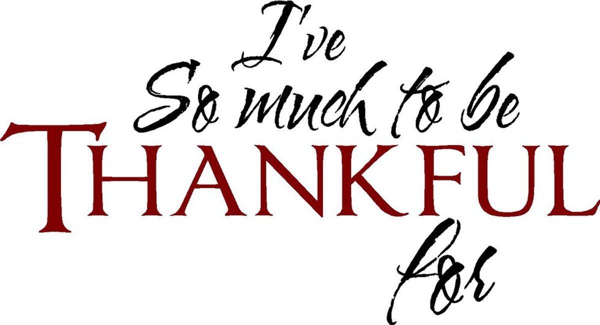 There Is So Much To Be Thankful For