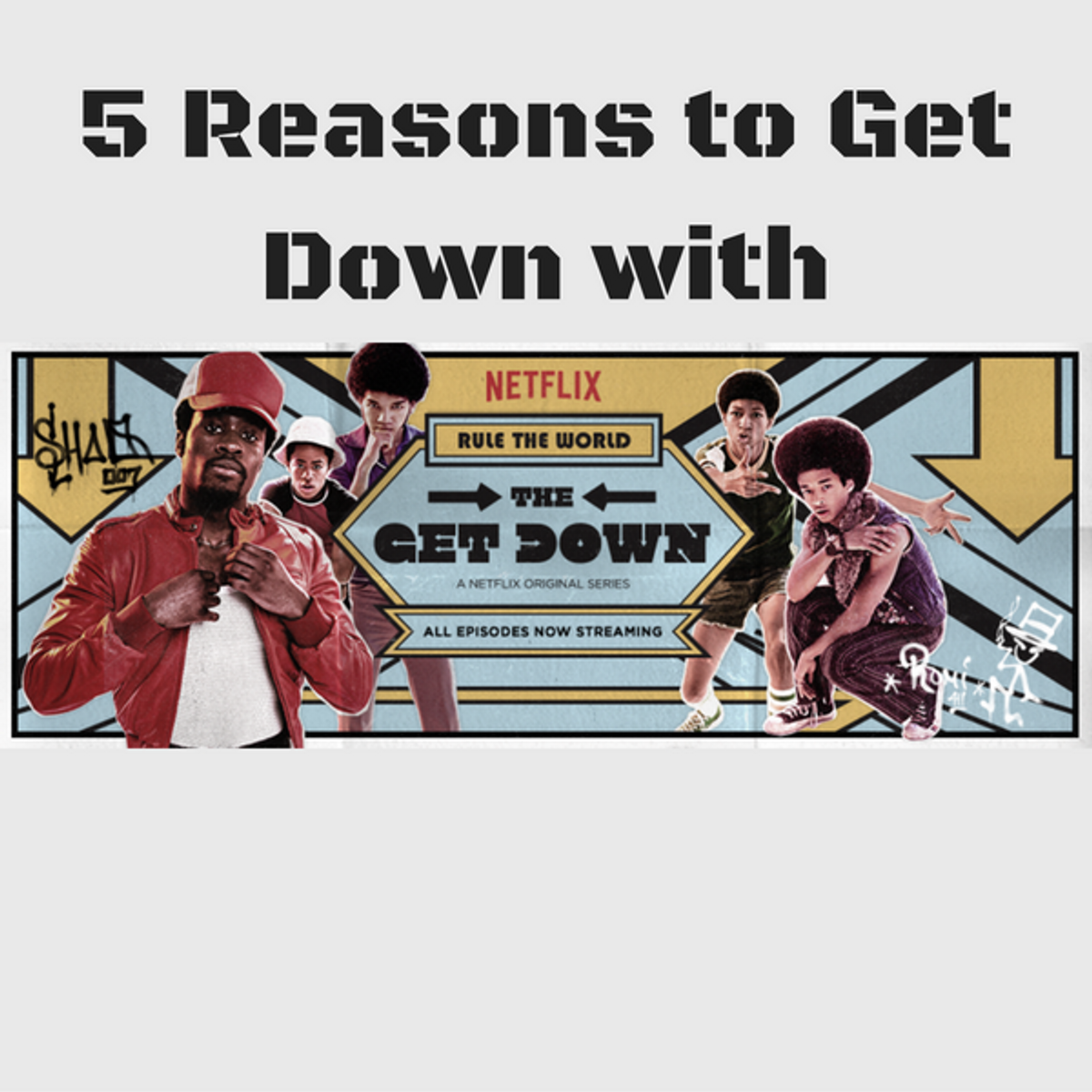 5 Reasons to Get Down with "The Get Down"