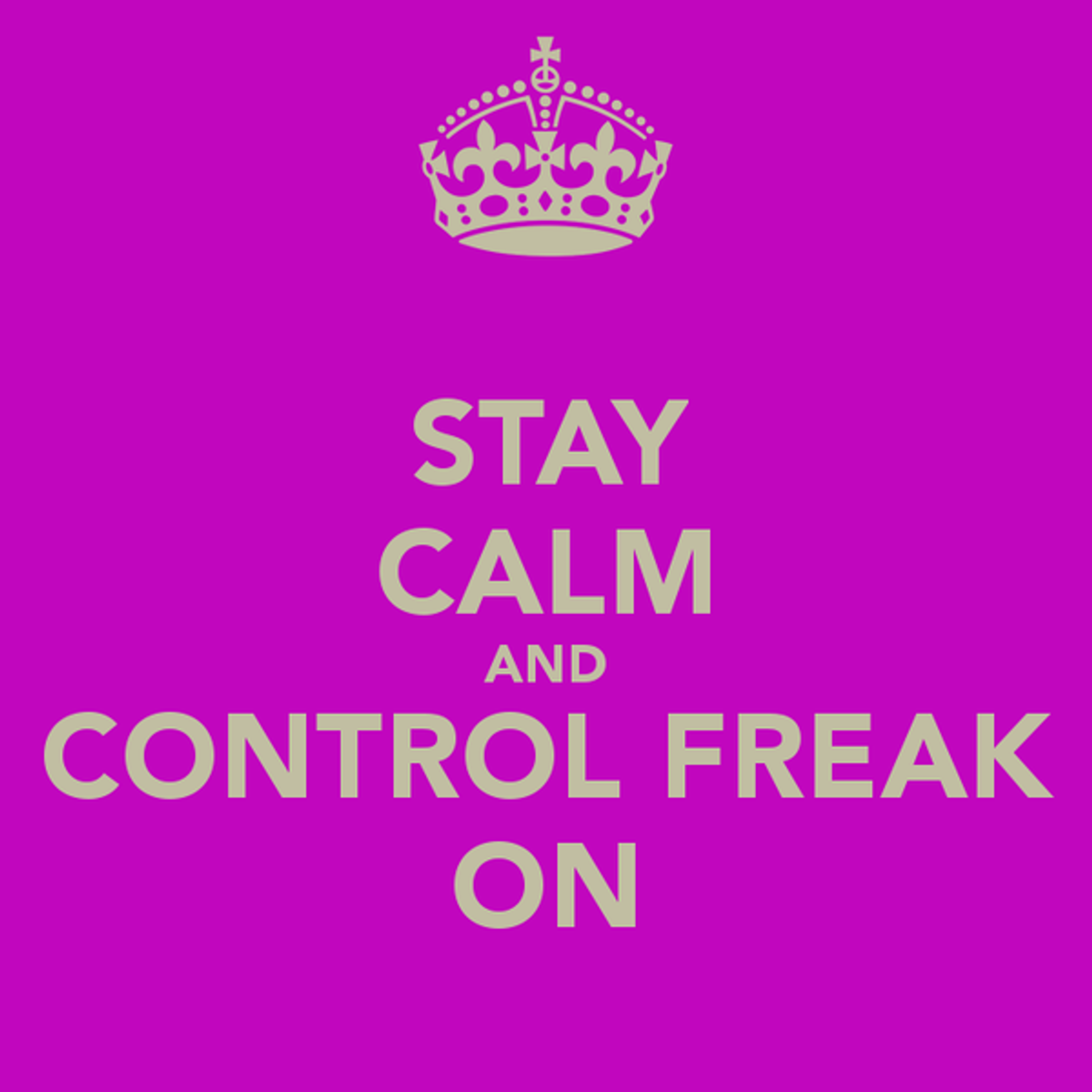 Being a Control Freak When You Have No Control