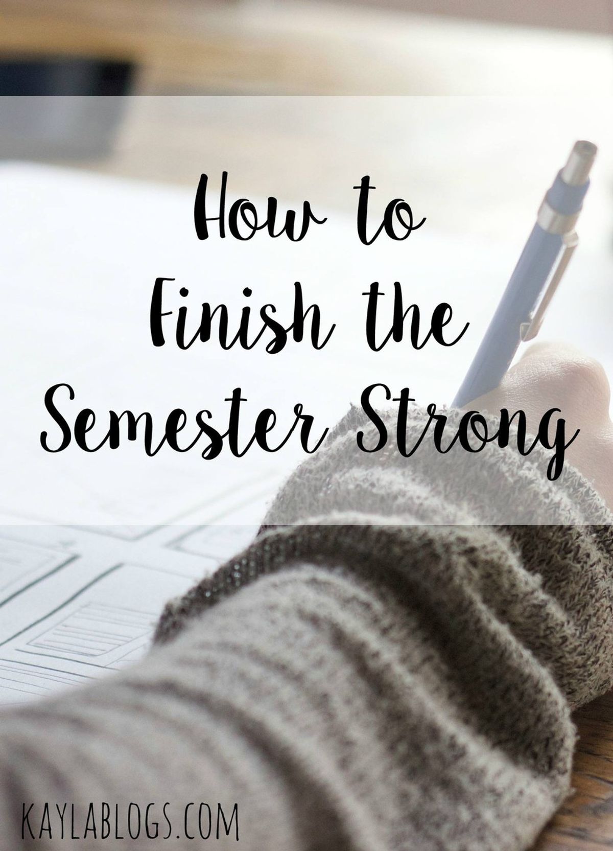 How To: Finish The Semester Strong