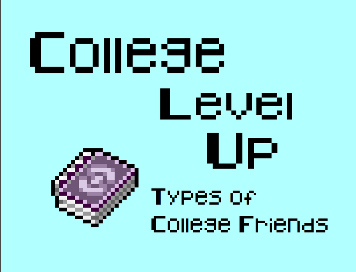 College Level Up: Types of College Friends