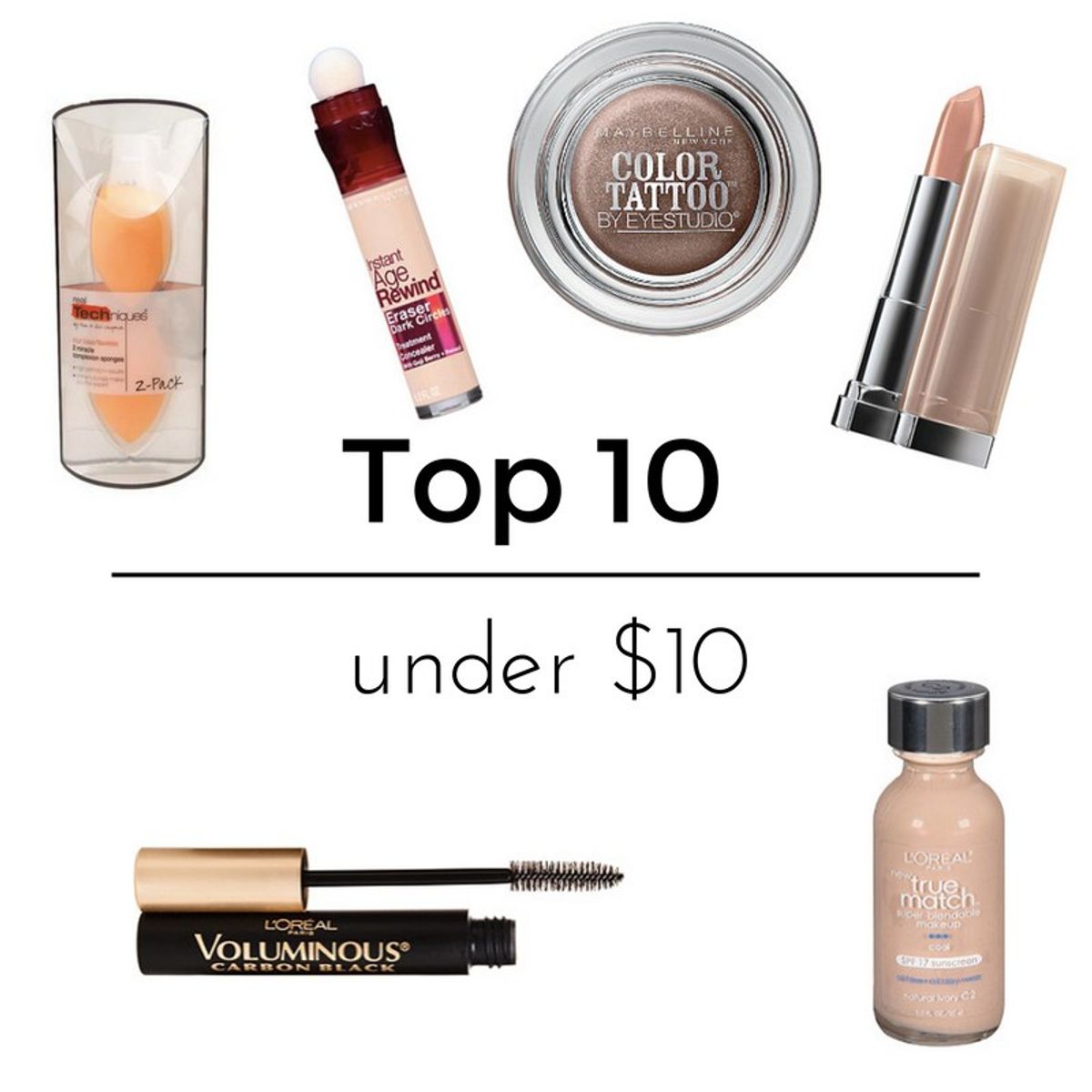Top Ten Makeup Products Under $10