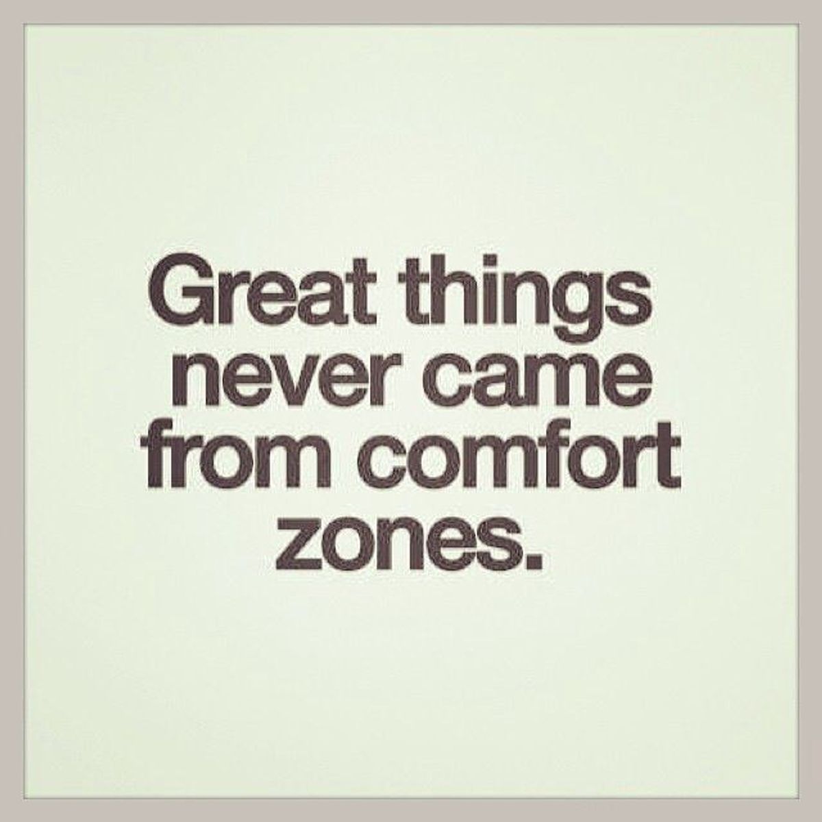 The Importance of Going Outside your Comfort Zone.