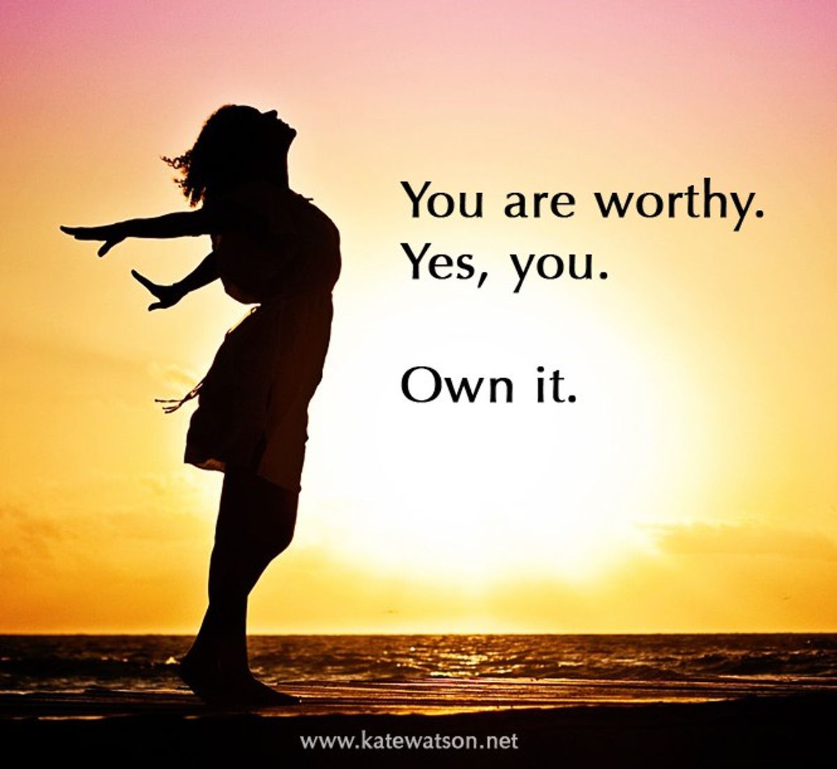 To the Girl That Doesn't Feel Worthy: You Are