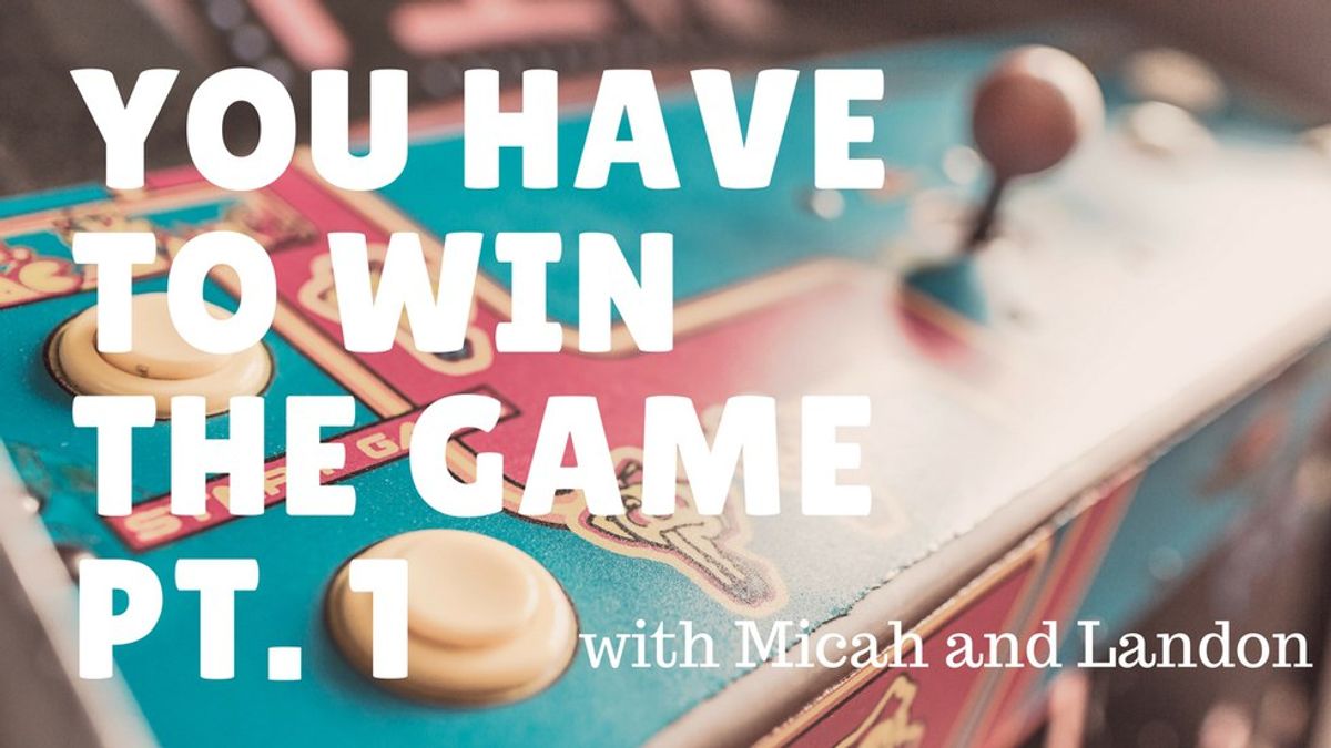 Micah and Landon Play: You Have to Win the Game (Part 1)